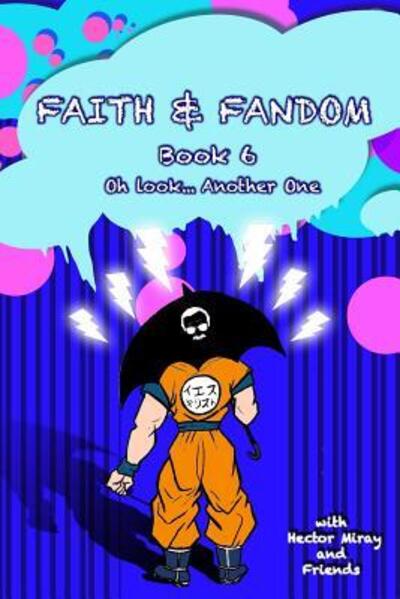 Cover for Rev Hector E Miray · Faith &amp; Fandom Book 6 (Paperback Book) (2019)