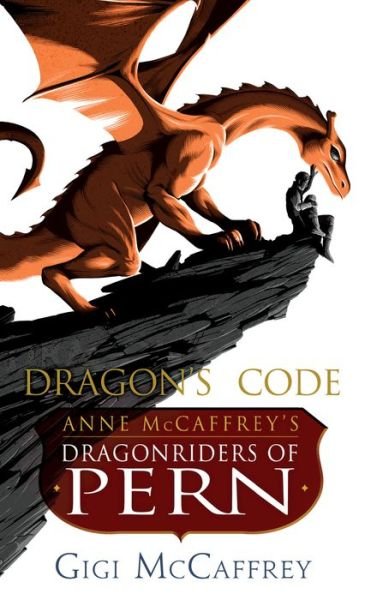 Cover for Gigi McCaffrey · Dragon's Code: Anne McCaffrey's Dragonriders of Pern - Pern: The Dragonriders of Pern (Paperback Book) (2019)