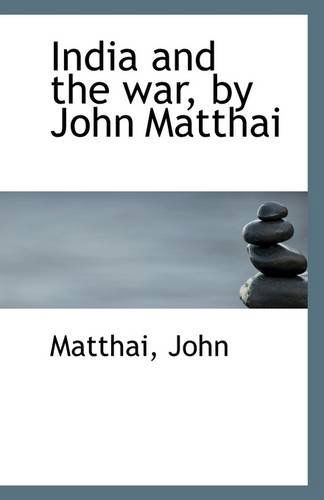 Cover for Matthai John · India and the War, by John Matthai (Paperback Book) (2009)