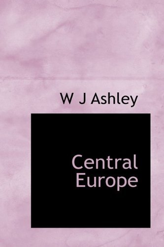 Cover for W J Ashley · Central Europe (Paperback Book) (2009)