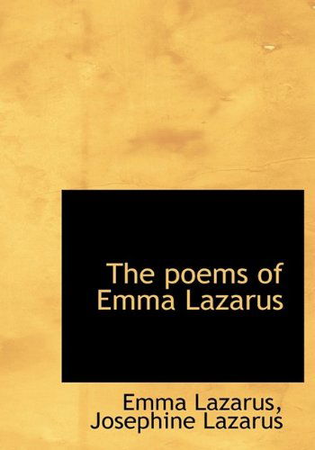 Cover for Emma Lazarus · The Poems of Emma Lazarus (Paperback Book) [Large Type edition] (2009)