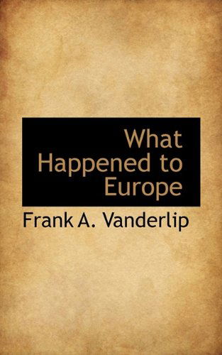 Cover for Frank A Vanderlip · What Happened to Europe (Paperback Book) (2009)