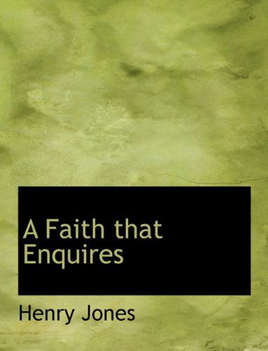 Cover for Henry Jones · A Faith That Enquires (Hardcover Book) (2009)