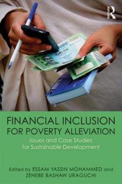 Cover for Essam Yassin Mohammed · Financial Inclusion for Poverty Alleviation: Issues and Case Studies for Sustainable Development (Paperback Book) (2017)