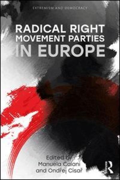 Cover for Caiani, Manuela (Istituto Italiano di Scienze Umane (SUM), Italy) · Radical Right Movement Parties in Europe - Routledge Studies in Extremism and Democracy (Taschenbuch) (2018)
