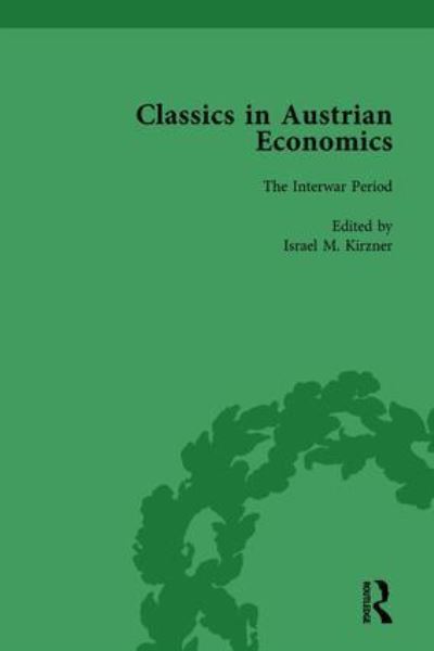 Cover for Israel M Kirzner · Classics in Austrian Economics, Volume 2: A Sampling in the History of a Tradition (Hardcover Book) (1994)