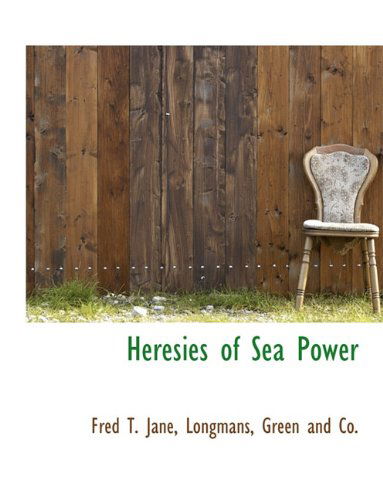 Cover for Fred T. Jane · Heresies of Sea Power (Paperback Book) (2010)