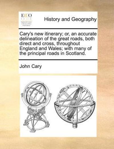 Cover for John Cary · Cary's New Itinerary; Or, an Accurate Delineation of the Great Roads, Both Direct and Cross, Throughout England and Wales; with Many of the Principal (Paperback Bog) (2010)