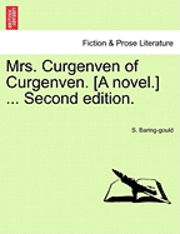 Cover for Sabine Baring-gould · Mrs. Curgenven of Curgenven. [a Novel.] ... Second Edition. Vol.ii (Paperback Book) (2011)