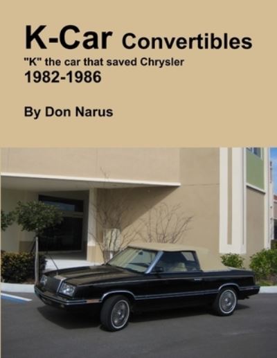 Cover for Don Narus · K-Car Convertible Chrysler Dodge 1982-1986 (Pocketbok) (2010)