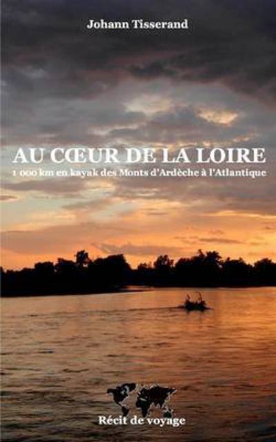 Cover for Tisserand Johann · Au Coeur De La Loire (Paperback Book) (2015)