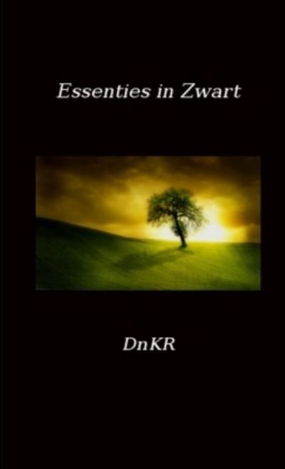 Essenties in Zwart - Dnkr - Bøker - Lulu Press, Inc. - 9781326314767 - 18. juni 2015