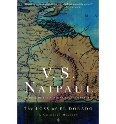 Cover for V.s. Naipaul · The Loss of El Dorado: a Colonial History (Paperback Book) (2003)