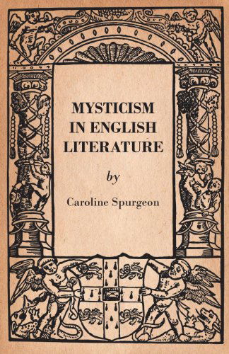 Cover for Caroline Frances Eleanor Spurgeon · Mysticism in English Literature (Paperback Book) (2008)