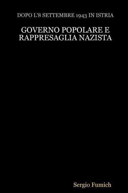 Cover for Sergio Fumich · Governo Popolare E Rappresaglia Nazista (Taschenbuch) [Italian edition] (2008)