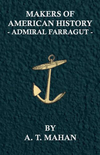 Cover for A. T. Mahan · Makers of American History - Admiral Farragut (Paperback Book) (2008)