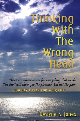 Cover for Dwayne A. Jones · Thinking with the Wrong Head (Paperback Book) (2009)