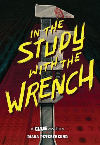 Cover for Diana Peterfreund · In the Study with the Wrench (Book) (2020)