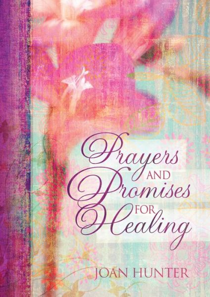 Cover for Joan Hunter · Prayers &amp; Promises for Healing (Hardcover Book) (2016)