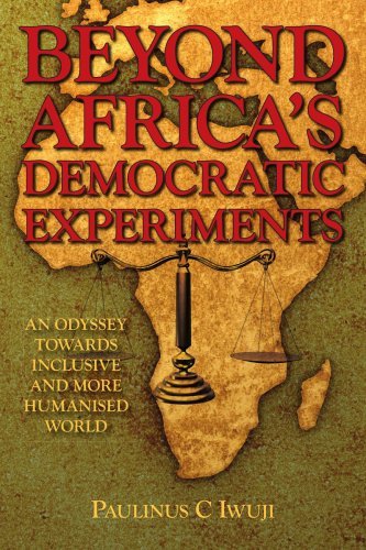 Cover for Paulus Iwuji · Beyond Africa's Democratic Experiments: an Odyssey Towards Inclusive and More Humanized World (Paperback Bog) (2007)