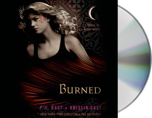 Cover for Kristin Cast · Burned: a House of Night Novel (House of Night Novels) (Hörbuch (CD)) [Unabridged edition] (2010)