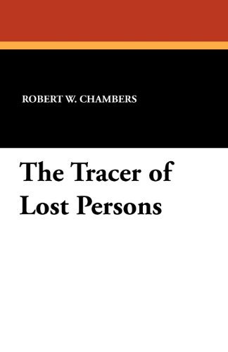 Cover for Robert W. Chambers · The Tracer of Lost Persons (Paperback Book) (2011)