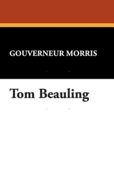 Cover for Gouverneur Morris · Tom Beauling (Paperback Book) (2007)