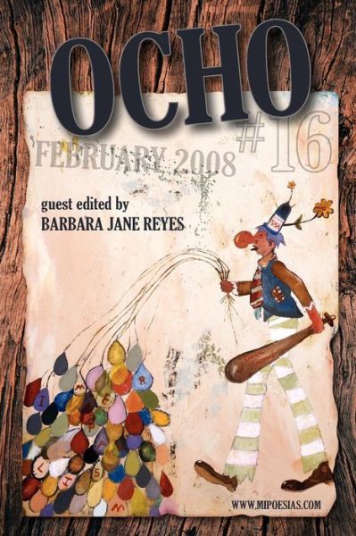 Ocho #16: Mipoesias Magazine Print Companion - Barbara Jane Reyes - Books - CreateSpace Independent Publishing Platf - 9781434844767 - February 1, 2008