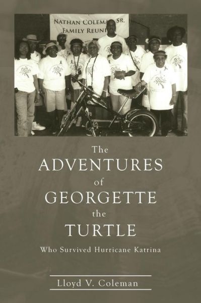 The Adventures of Georgette the Turtle Who Survived Hurricane Katrina - Lloyd - Livres - Dorrance Publishing - 9781434969767 - 1 février 2014