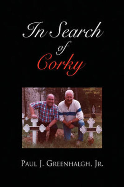 Cover for Paul J. Jr. Greenhalgh · In Search of Corky (Innbunden bok) (2008)