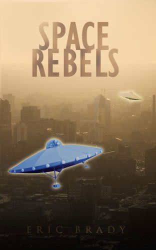 Cover for Eric Brady · Space Rebels (Paperback Book) (2008)