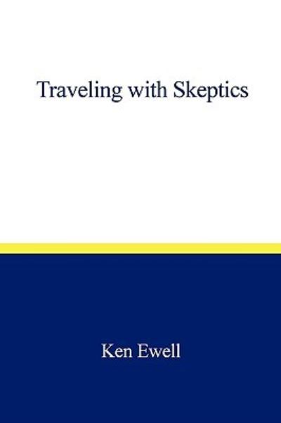Cover for Ken Ewell · Traveling with Skeptics (Paperback Book) (2009)