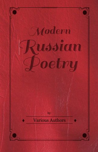 Modern Russian Poetry: an Anthology (1921) - Alexander Pushkin - Books - Harrison Press - 9781445507767 - August 3, 2010
