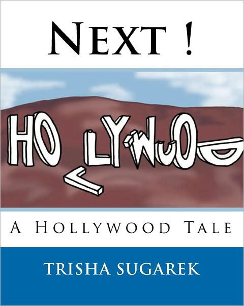 Cover for Trisha Sugarek · Next !: a Hollywood Tale (Paperback Book) (2009)