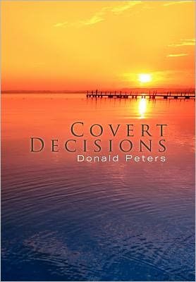 Cover for Donald Peters · Covert Decisions (Hardcover Book) (2010)