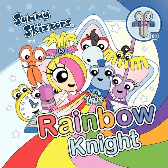 Cover for Samantha Newman · Sammy Skizzors and the Rainbow Knight (Paperback Book) (2010)