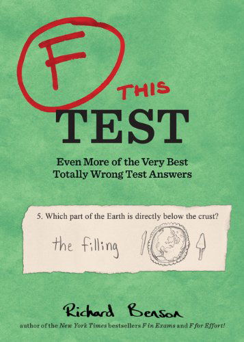 Cover for Richard Benson · F This Test: Even More of the Very Best Totally Wrong Test Answers (Paperback Book) (2014)