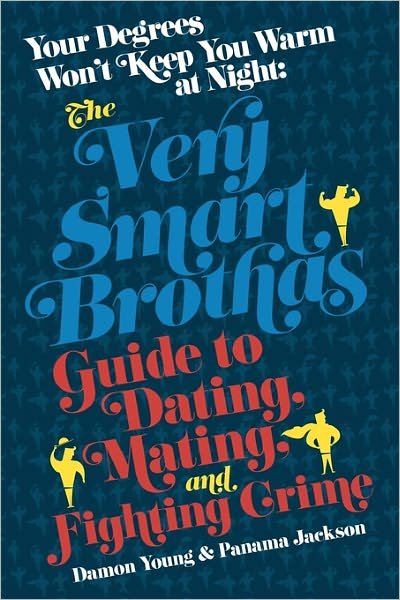 Cover for Damon Young · Your Degrees Won't Keep You Warm at Night: the Very Smart Brothas Guide to Dating, Mating, and Fighting Crime (Pocketbok) (2011)