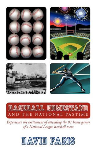 Cover for David Faris · Baseball Homestand: the National Pastime: Experience the Excitement of Attending the 81 Home Games of a National League Baseball Team. (Hardcover Book) (2011)