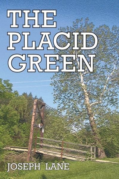 Cover for Joseph Lane · The Placid Green (Paperback Book) (2015)