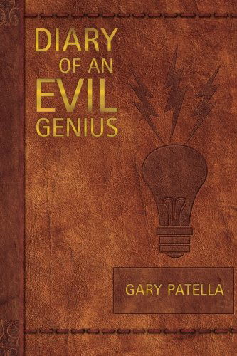 Cover for Gary Patella · Diary of an Evil Genius (Paperback Bog) (1901)