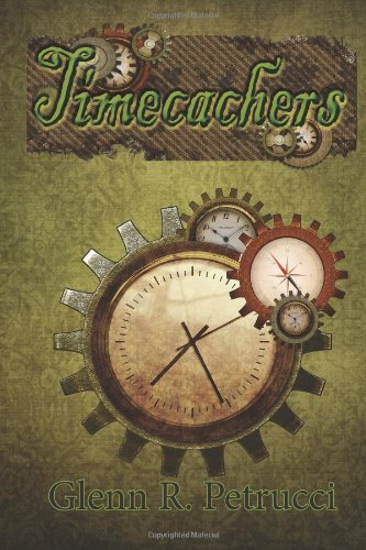 Glenn R Petrucci · Timecachers (Paperback Bog) (2011)