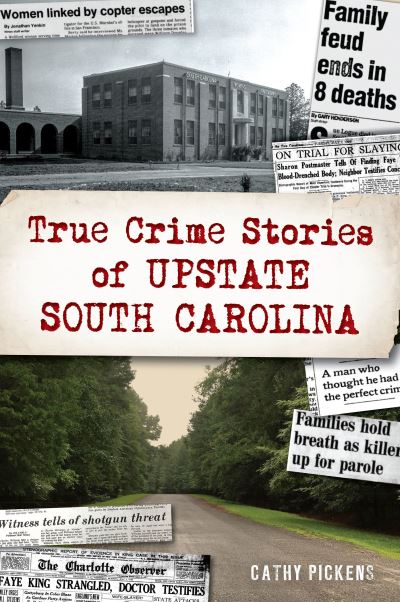 Cover for Cathy Pickens · True Crime Stories of Upstate South Carolina (Paperback Book) (2022)