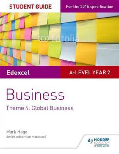 Cover for Mark Hage · Edexcel A-level Business Student Guide: Theme 4: Global Business (Paperback Book) (2017)