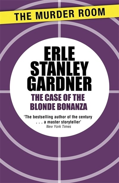 Cover for Erle Stanley Gardner · The Case of the Blonde Bonanza: A Perry Mason novel - Murder Room (Paperback Book) (2014)