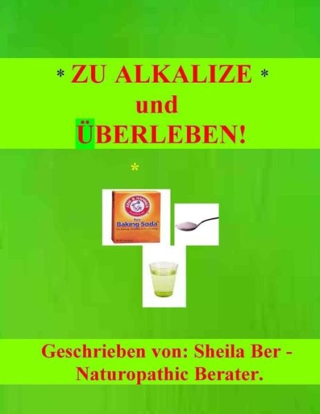 Cover for Sheila Ber · Zu Alkalize Und Uberleben! (Taschenbuch) (2012)