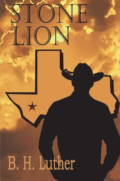 Cover for B H Luther · Stone Lion: Modern Western Suspense (Paperback Book) (2015)