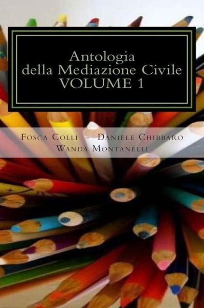 Cover for Fosca Colli · Antologia Della Mediazione Civile - Volume 1: (Taschenbuch) (2012)