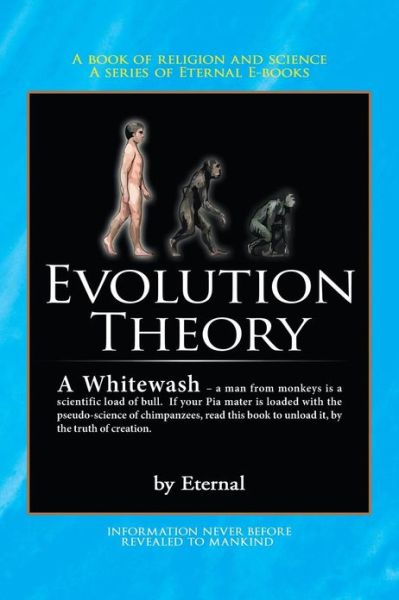 The Evolution Theory - a Whitewash - Eternal - Boeken - Authorhouse - 9781481783767 - 13 februari 2013