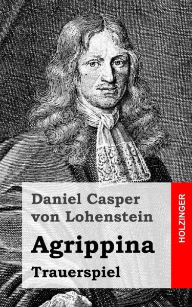 Cover for Daniel Casper Von Lohenstein · Agrippina: Trauerspiel (Taschenbuch) (2013)